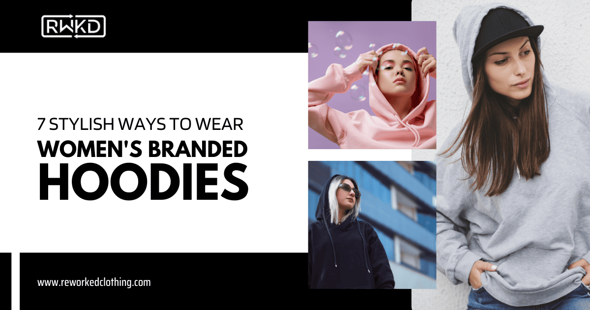 7 Stylish Ways to Wear Women's Branded Hoodies